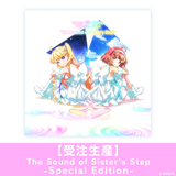 【受注生産】The Sound of Sister's Step -Special Edition-