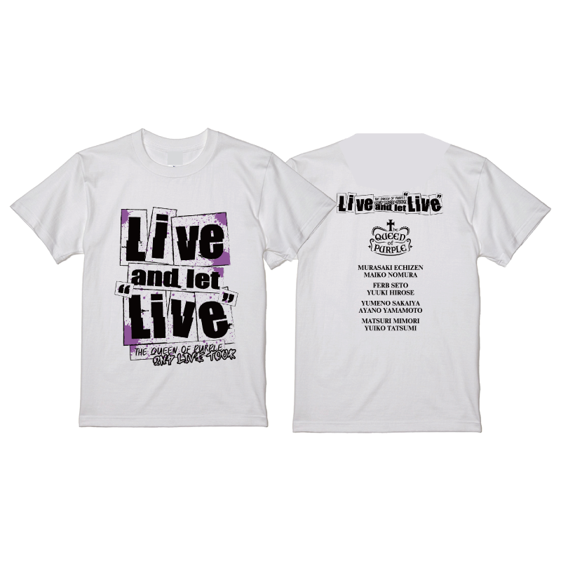 The QUEEN of PURPLE 2nd Live Tour Live and let “Live” Tシャツ 