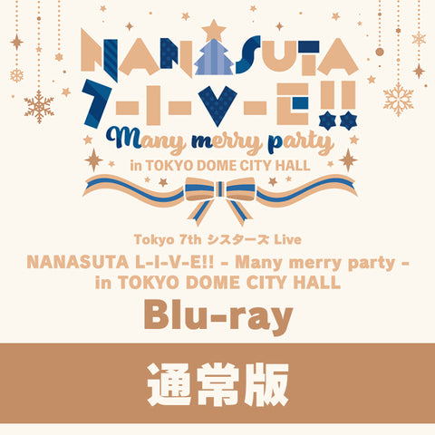 Tokyo 7th シスターズ Live - NANASUTA L-I-V-E!! - Many merry party - in TOKYO DOME CITY HALL［通常版Blu-ray]