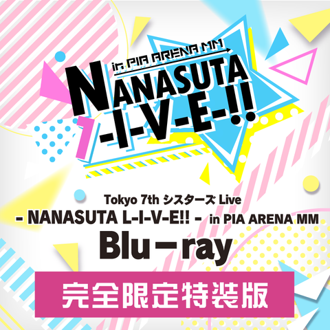 Tokyo 7th シスターズ Live - NANASUTA L-I-V-E!! - in PIA ARENA MM［オフィシャルストア限定 完全限定特装版Blu-ray］