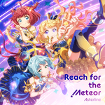 Starlight☆Asterism!!! / Reach for the Meteor（特典付き）